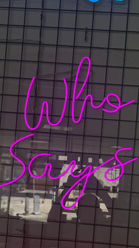 Who Says ? Neon Duvar Dekorasyonu